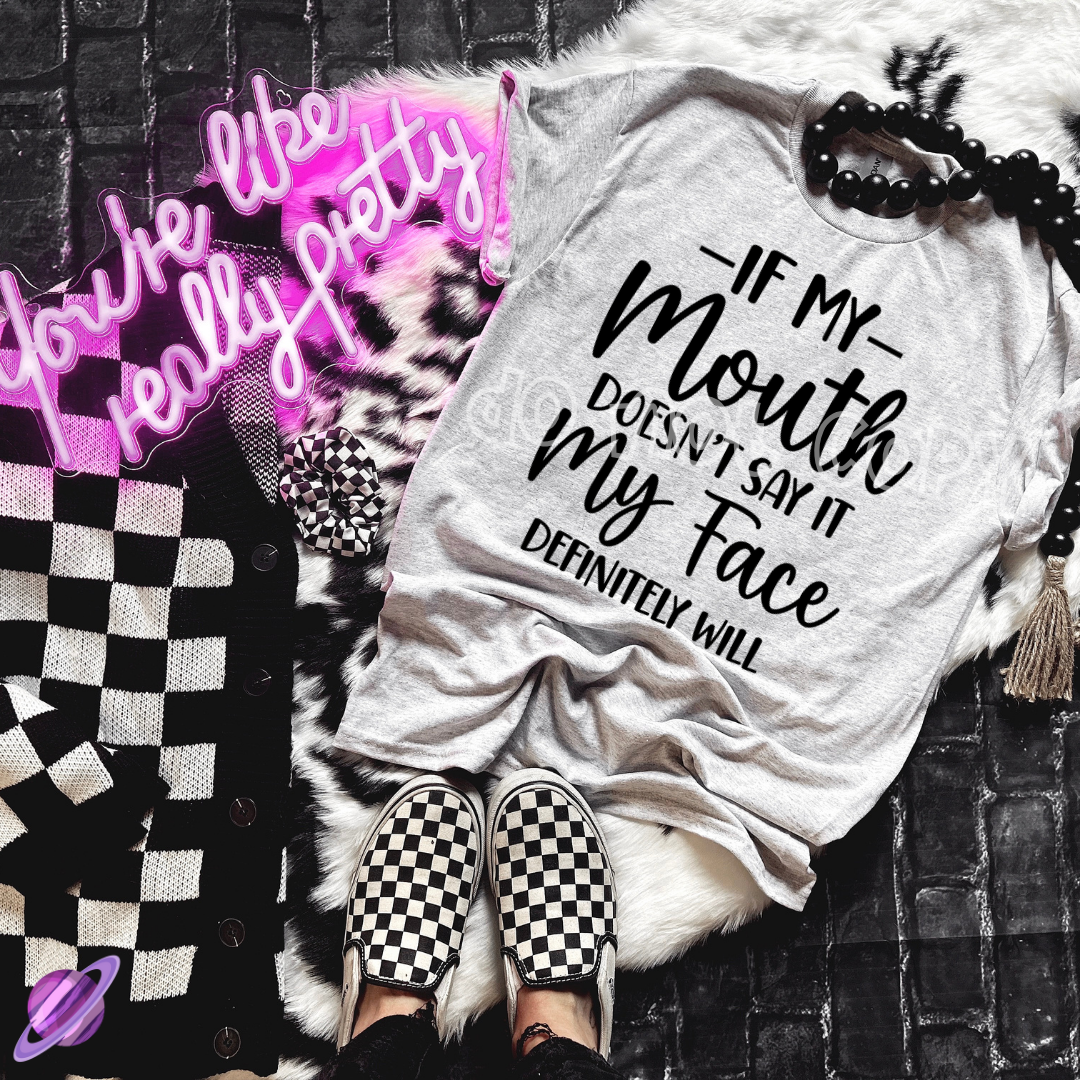 IF MY MOUTH DOESNT SAY IT TEE