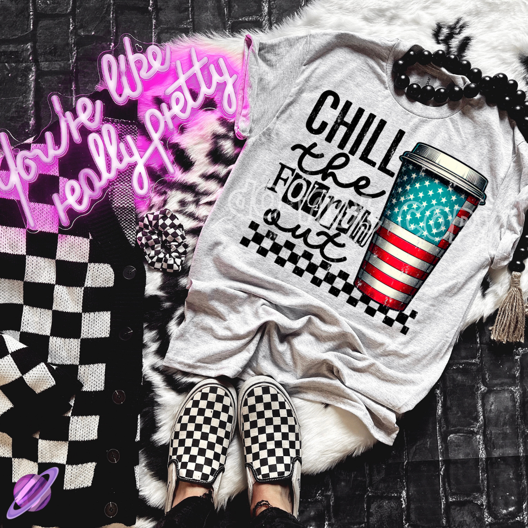 CHILL THE FOURTH OUT TEE