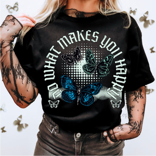 DO WHAT MAKES YOU HAPPY TEE