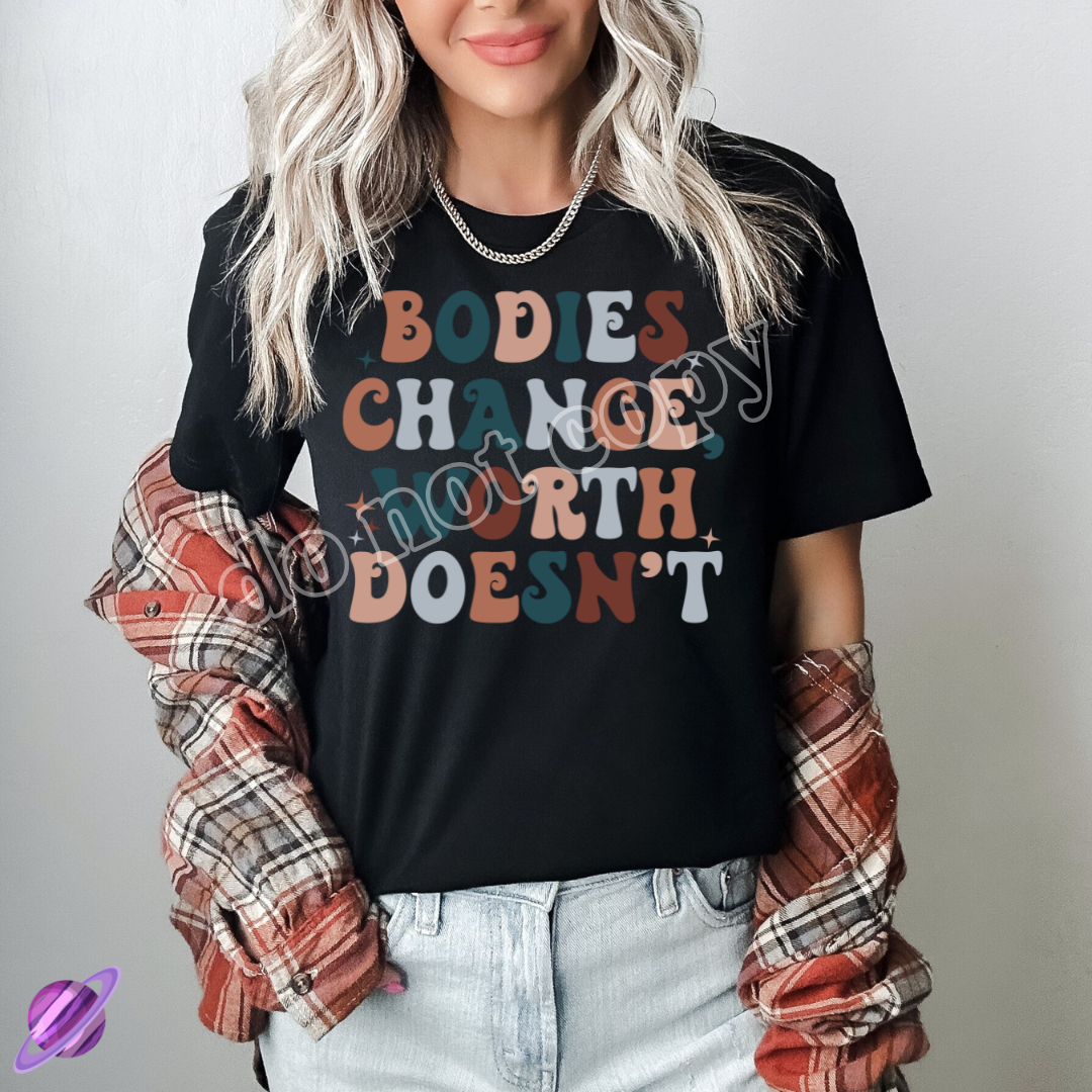 BODIES CHANGE WORTH DOESNT TEE