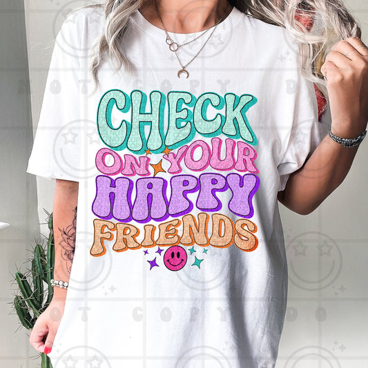 CHECK ON YOUR HAPPY FRIENDS TEE
