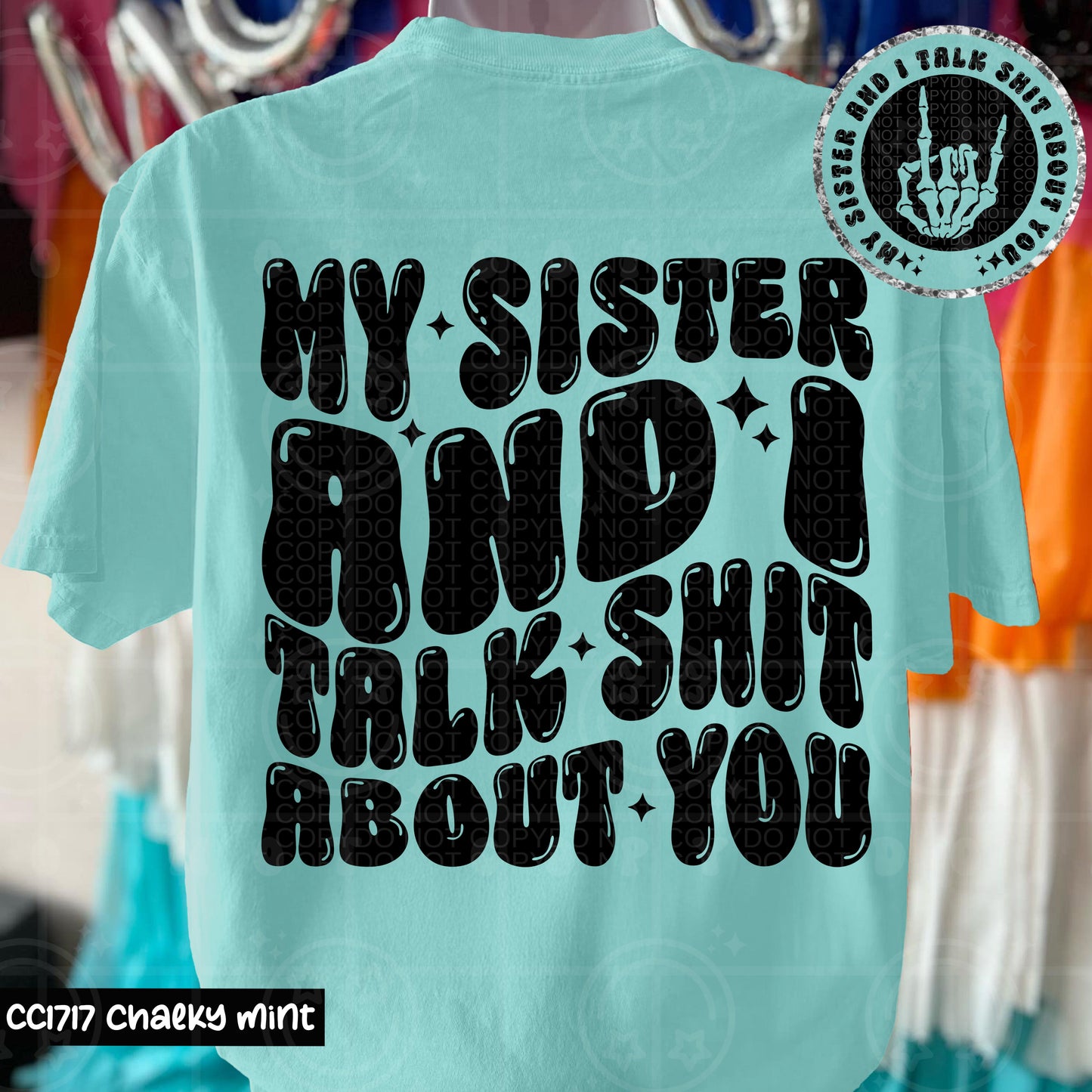 MY SISTER AND I TALK SHIT- DOUBLE SIDED TEE