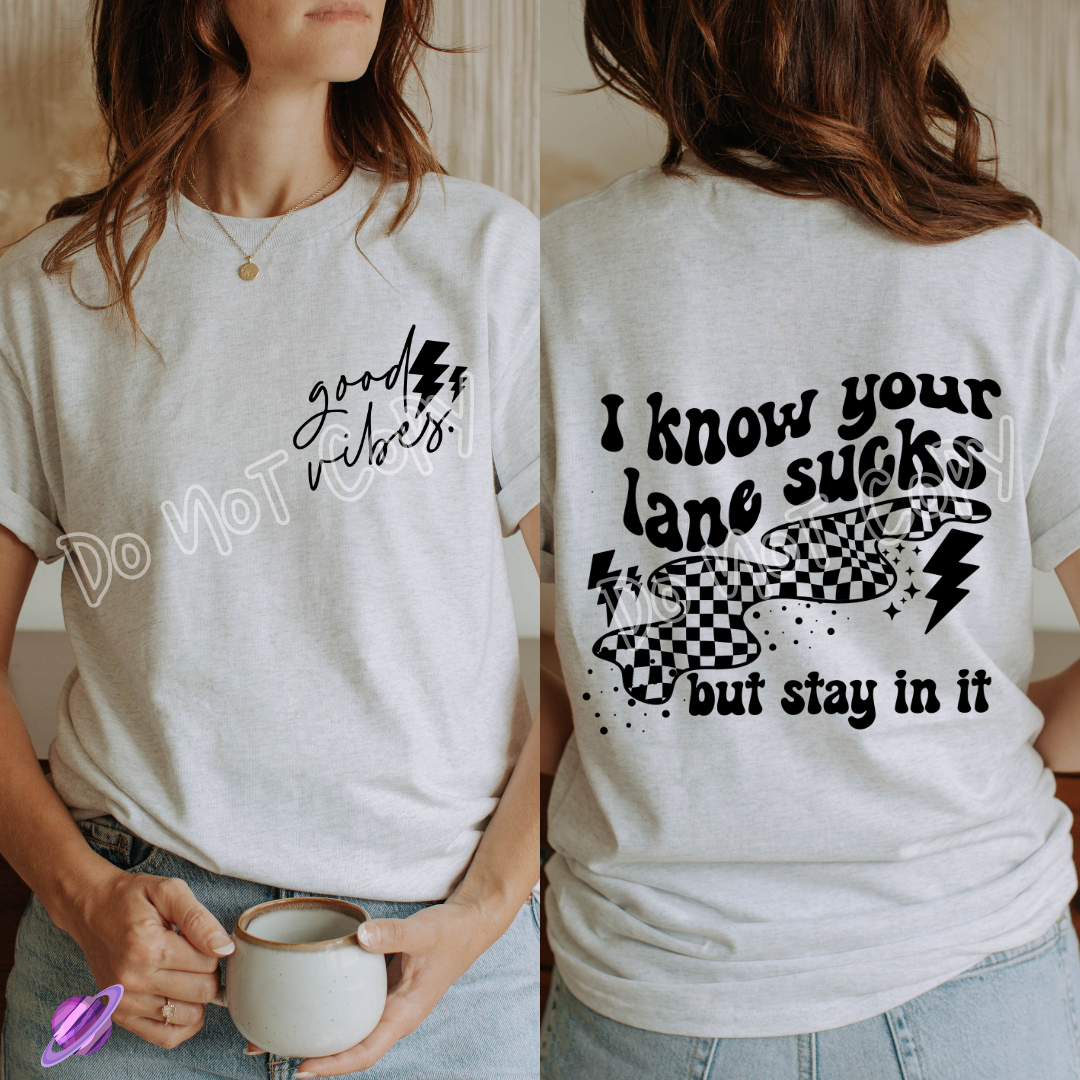 I KNOW YOUR LANE SUCKS DOUBLE SIDED TEE