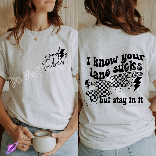 I KNOW YOUR LANE SUCKS DOUBLE SIDED TEE
