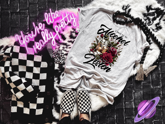 SAID NO TO ALCOHOL TEE