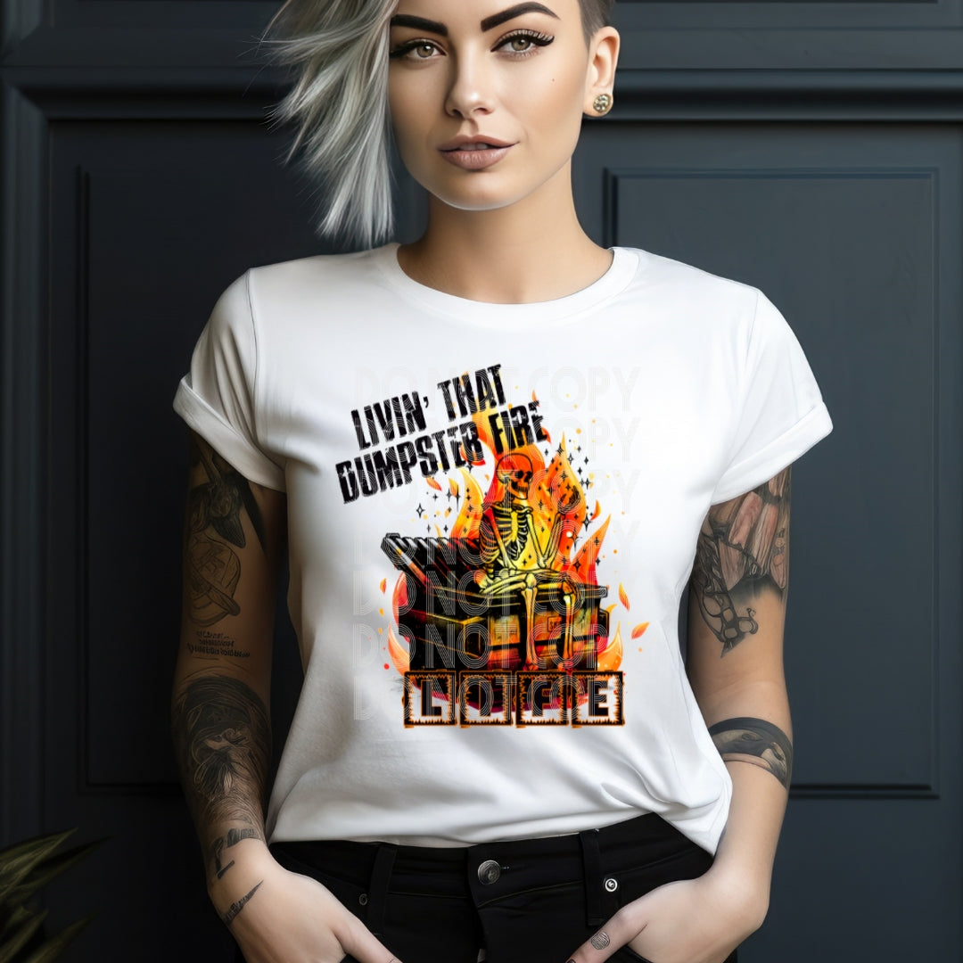 LIVIN THAT DUMPSTER FIRE LIFE TEE