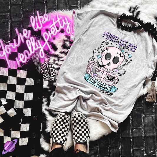 MIGHT LET MY PETTY THOUGHTS WIN TODAY TEE