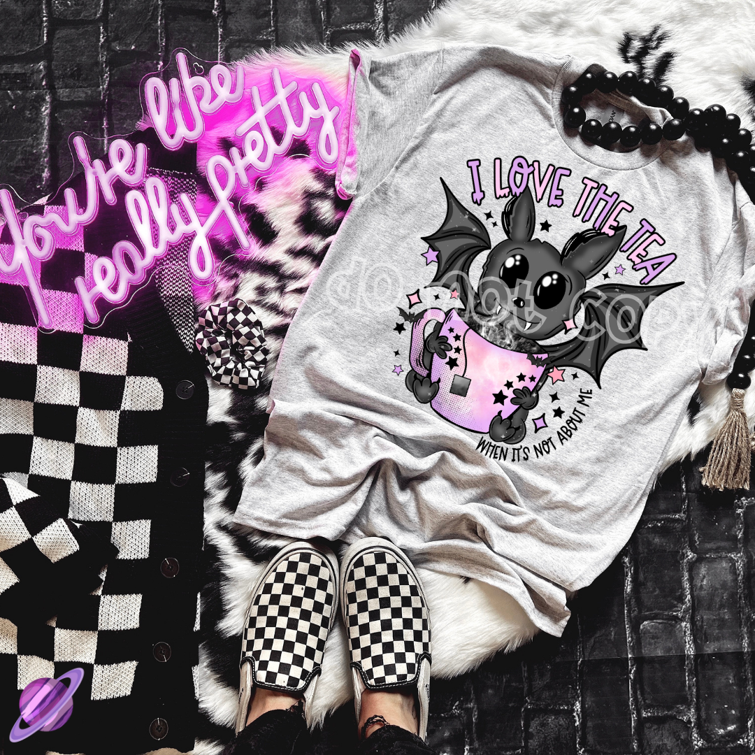 I LOVE THE TEA WHEN ITS NOT ABOUT ME TEE