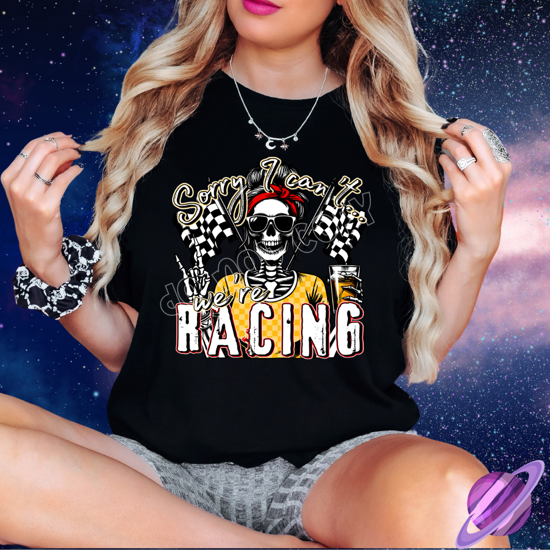 SORRY I CAN'T WE'RE RACING UNISEX TEE ADULTS/KIDS