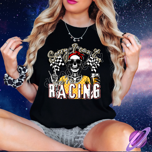 SORRY I CAN'T WE'RE RACING UNISEX TEE ADULTS/KIDS