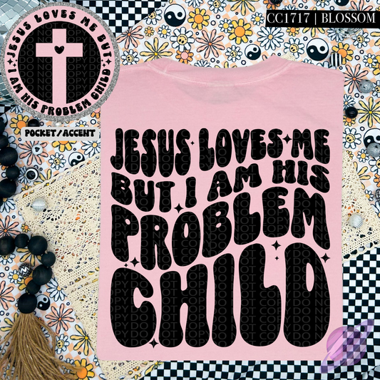JESUS LOVES ME PROBLEM CHILD- POCKET PRINT DOUBLE SIDED TEE