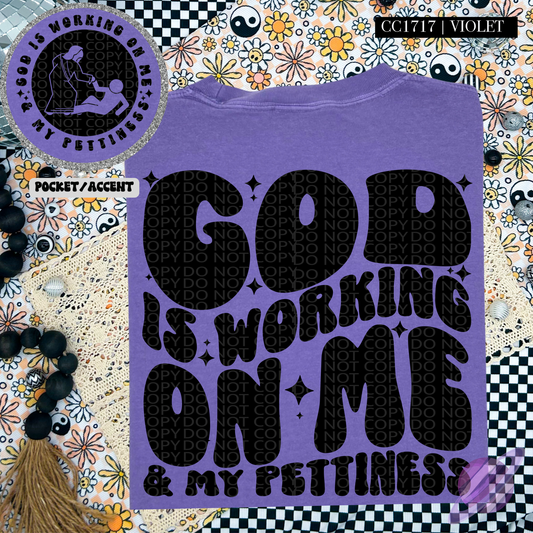 GOD IS WORKING ON ME PETTY - POCKET PRINT DOUBLE SIDED TEE