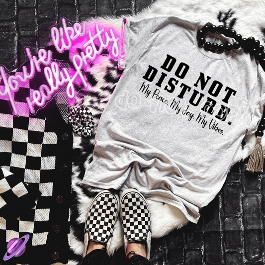 DO NOT DISTURB PEACE JOY VIBES TEE