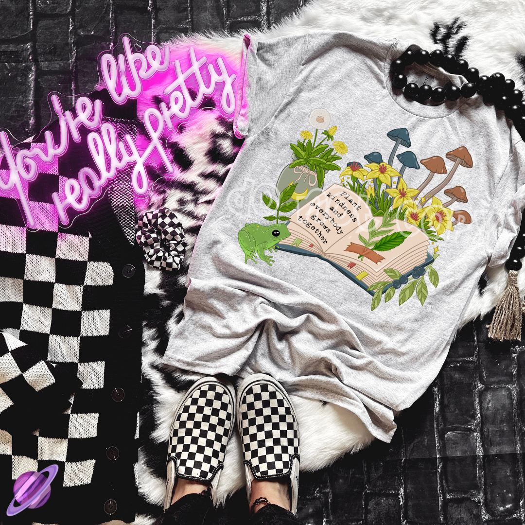 PLANT KINDNESS AND EVERYBODY GROWS TOGETHER TEE