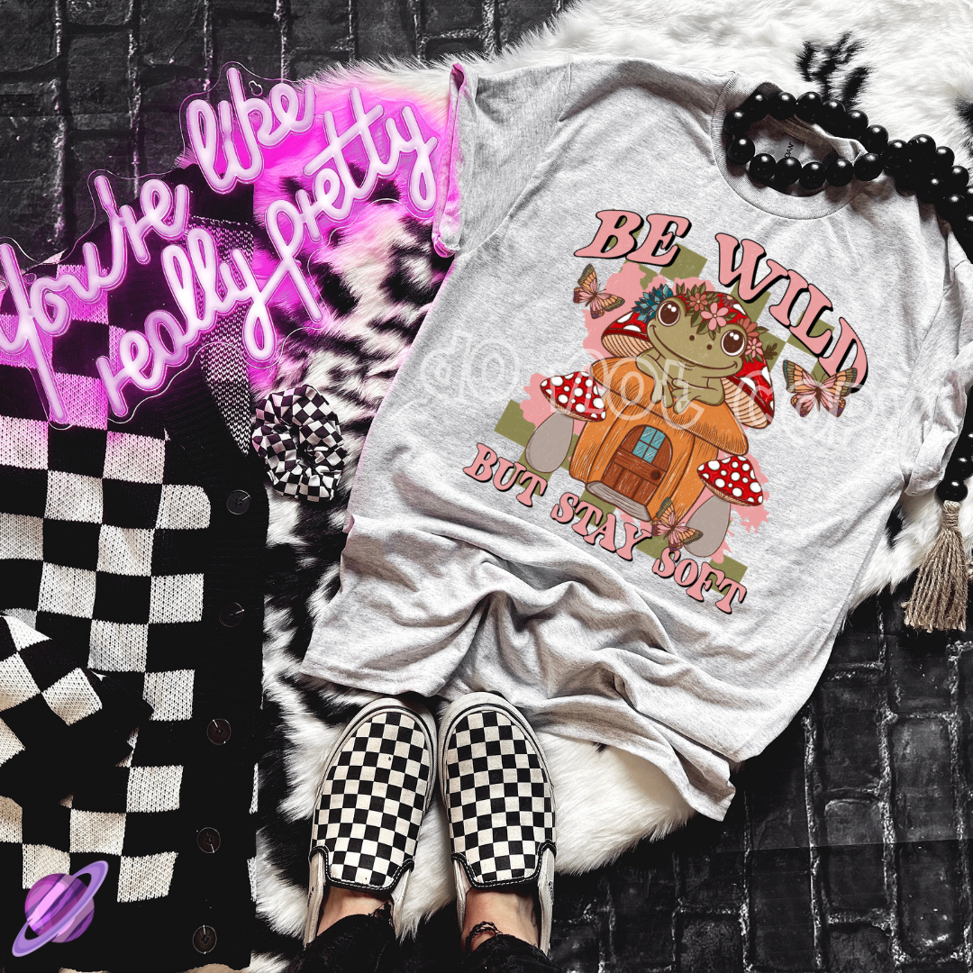 BE WILD BUT STAY SOFT 2 TEE