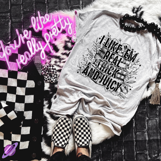 I LIKE EM THICK AND JUICY TEE