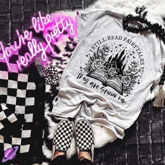 STILL READ FAIRYTALES JUST SPICIER TEE
