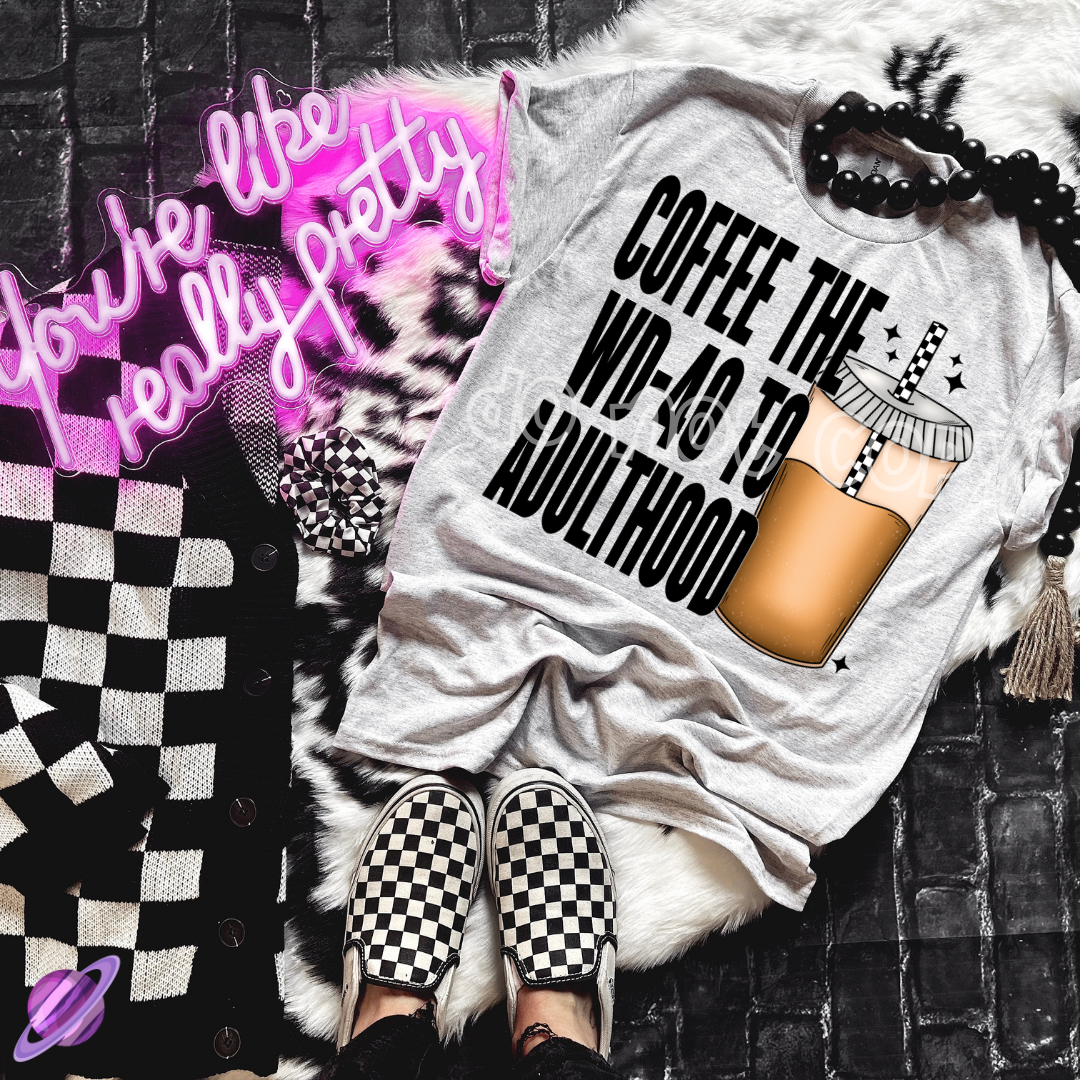 COFFEE THE WD-40 OF ADULTHOOD TEE