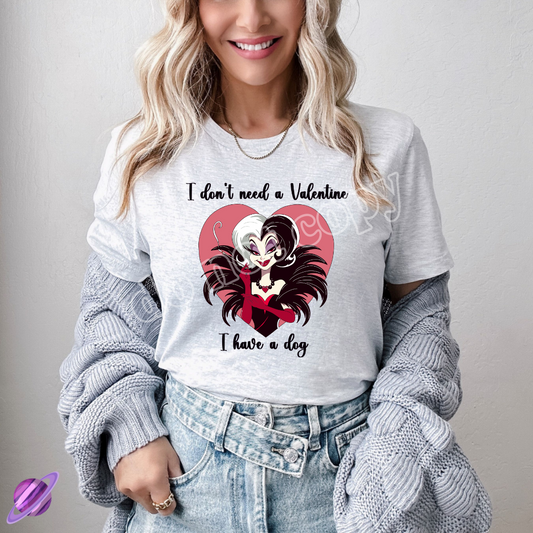 I DON'T NEED A VALENTINE I HAVE A DOG VDAY TEE