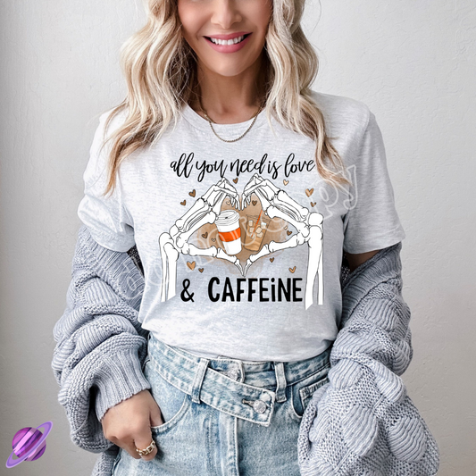 ALL YOU NEED IS LOVE AND CAFFEINE TEE