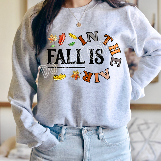 FALL IS IN THE AIR - CREWNECK SWEATSHIRT