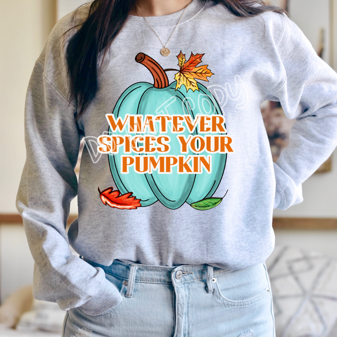 WHATEVER SPICES YOUR PUMPKIN CREWNECK SWEATSHIRT