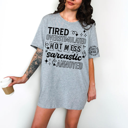 HOT MESS SARCASTIC ANNOYED TEE WITH SLEEVE ADDED PRINT