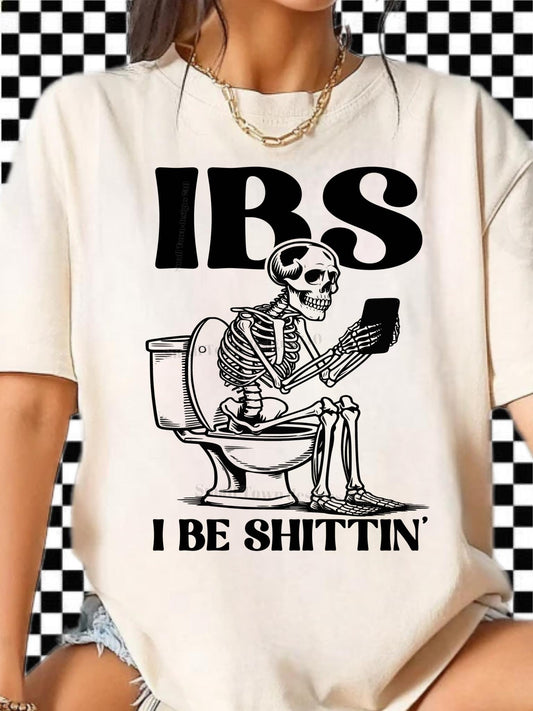 IBS I BE SHITTIN TEE