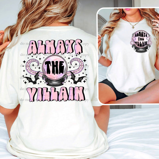 ALWAYS THE VILLAIN TEE