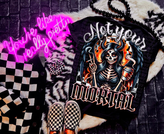 NOT YOUR MORTAL TEE