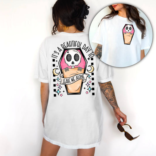 BEAUTIFUL DAY TO LEAVE ME ALONE- POCKET PRINT DOUBLE SIDED TEE