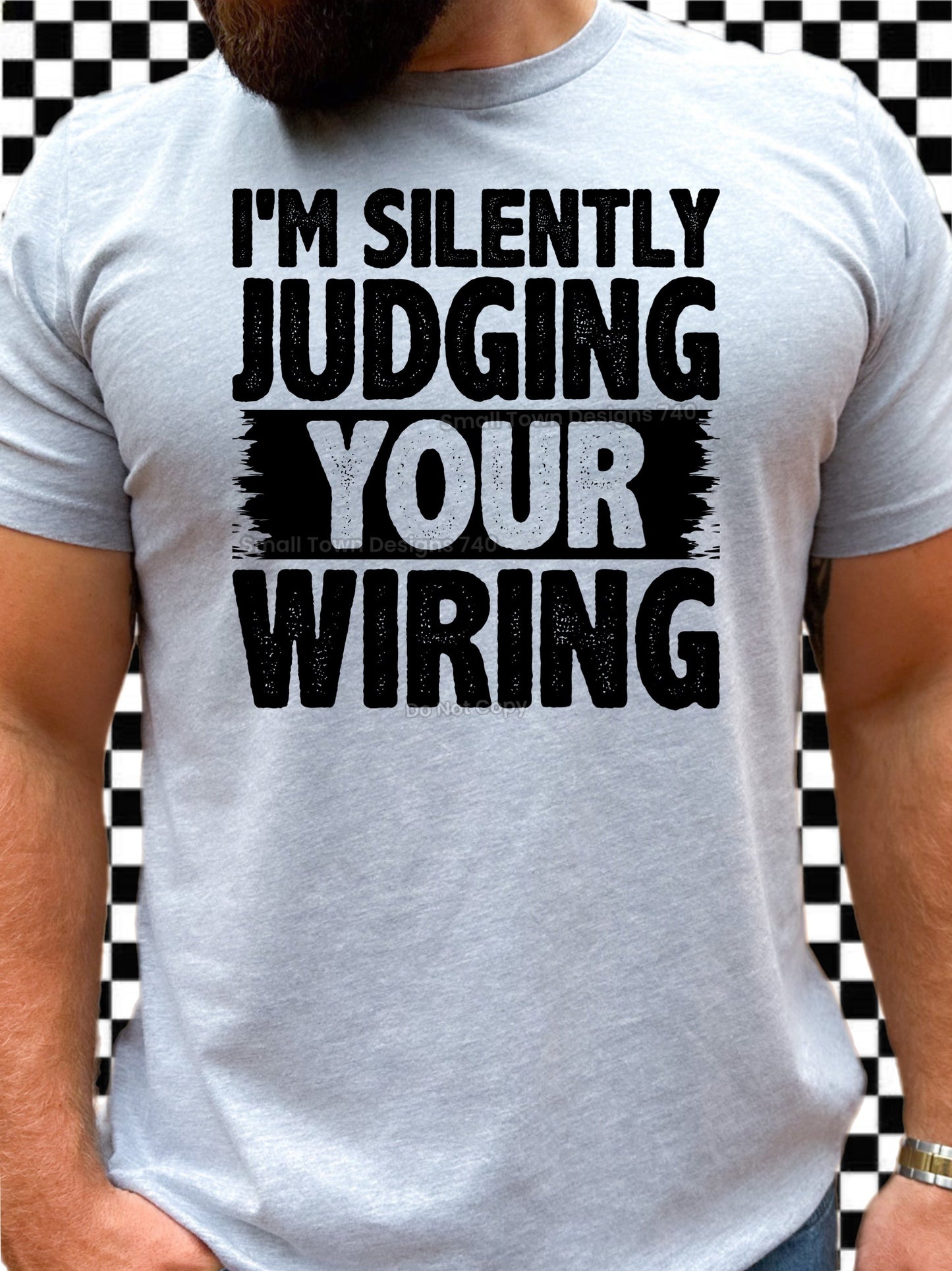 IM SILENTLY JUDGING YOUR WIRING TEE