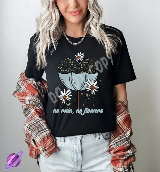 NO RAIN NO FLOWERS TEE