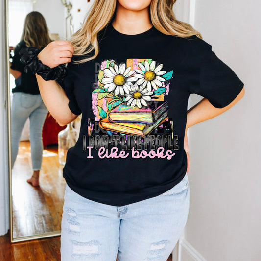 DONT LIKE PEOPLE LIKE BOOKS TEE