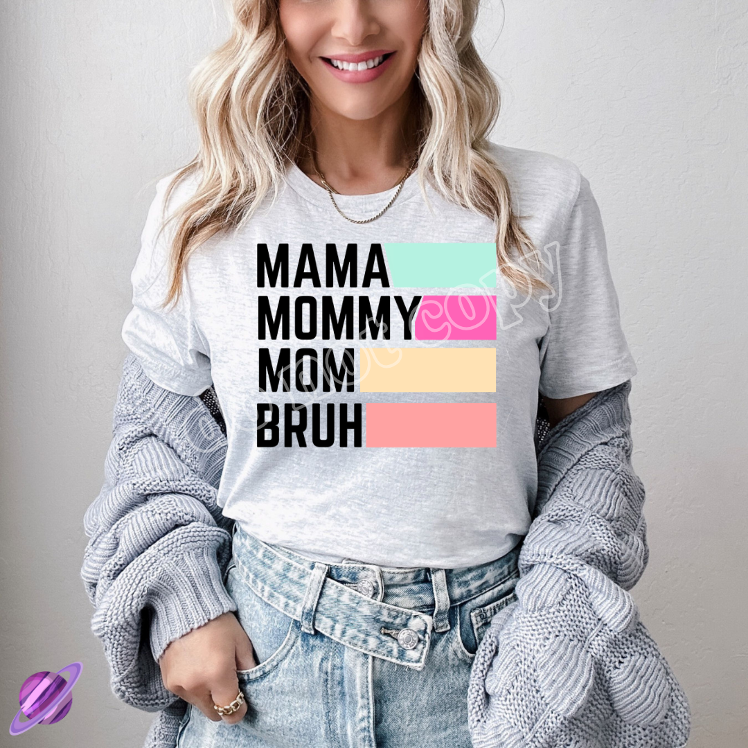 Mama Mommy Mom Bruh Tee