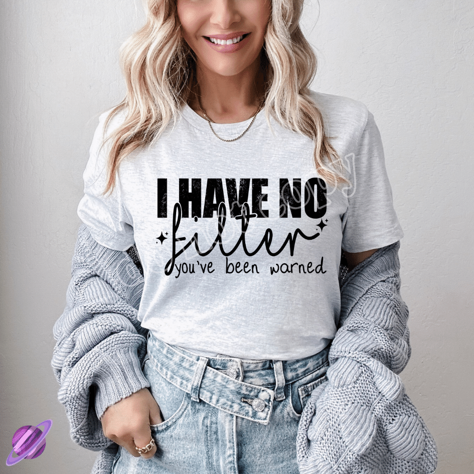 I HAVE NO FILTER TEE