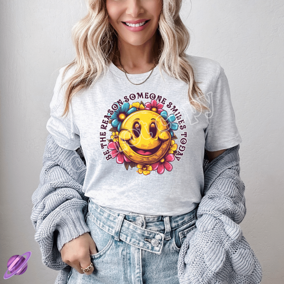 BE THE REASON SOMEONE SMILES TODAY TEE