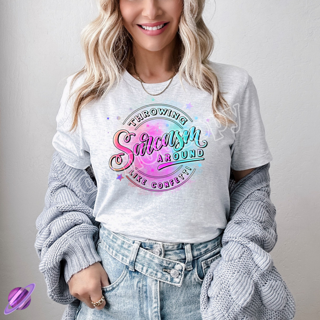 THROWING SARCASM AROUND LIKE CONFETTI TEE