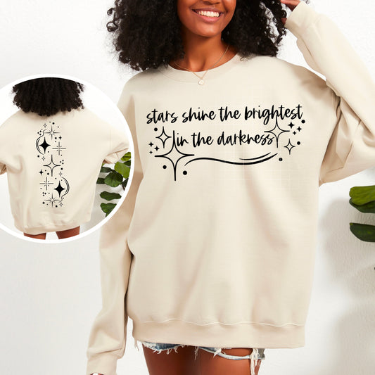 STARS SHINE BRIGHTEST IN DARKNESS SWEATSHIRT DOUBLE SIDED