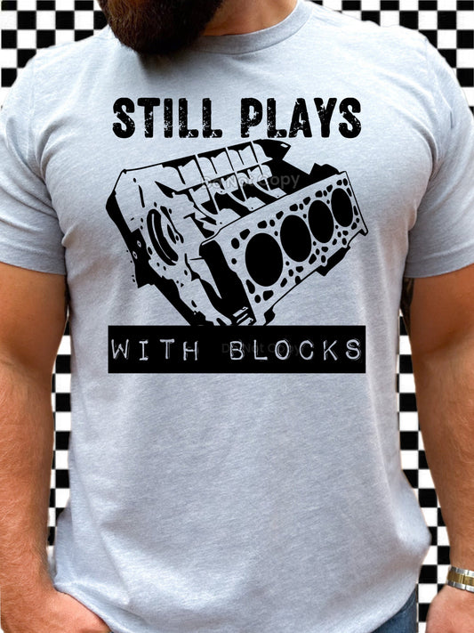 STILL PLAYS WITH BLOCKS TEE