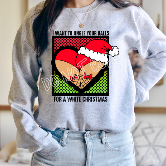 I WANT A WHITE CHRISTMAS - CREWNECK SWEATSHIRT