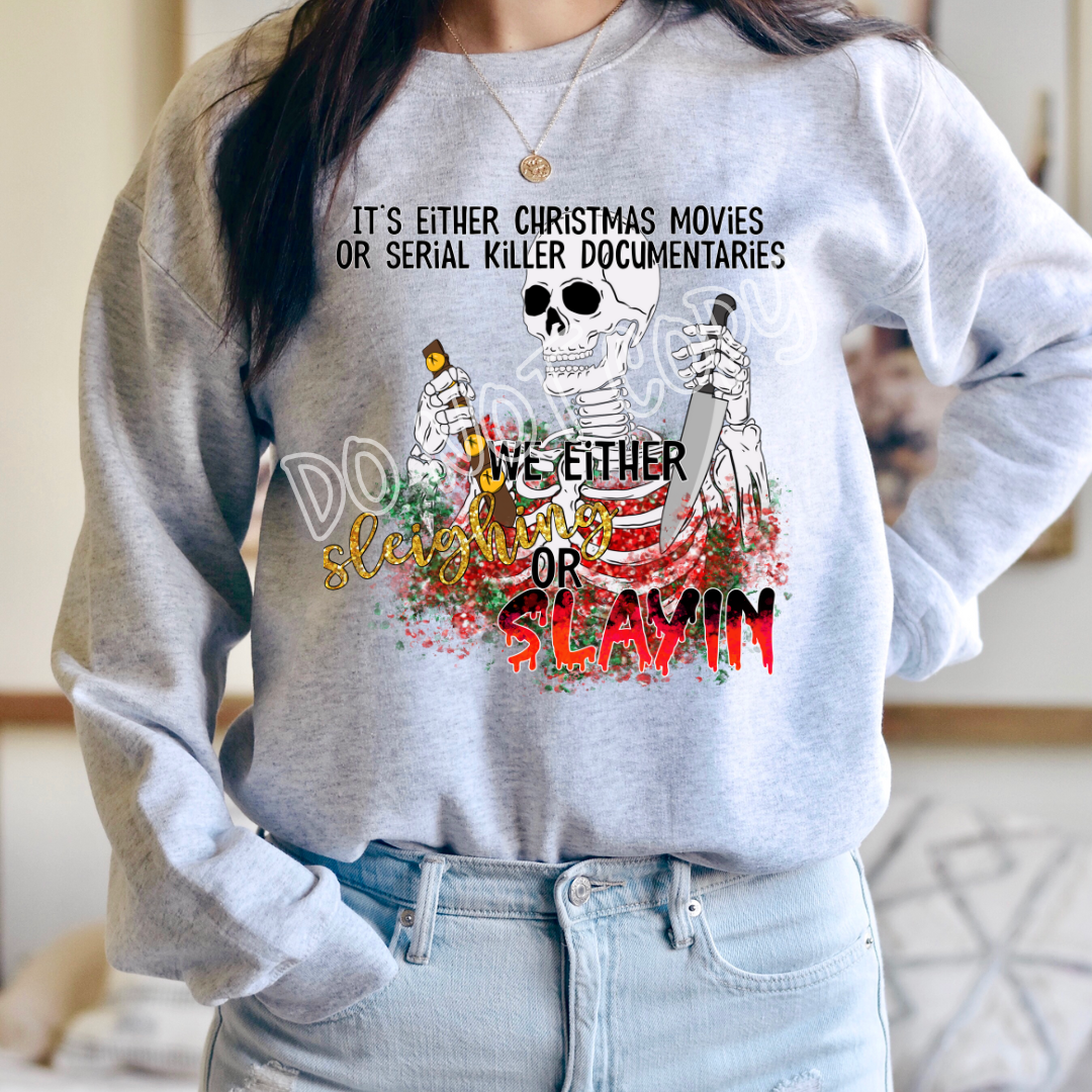 SLAYIN OR SLEIGHIN - CREWNECK SWEATSHIRT