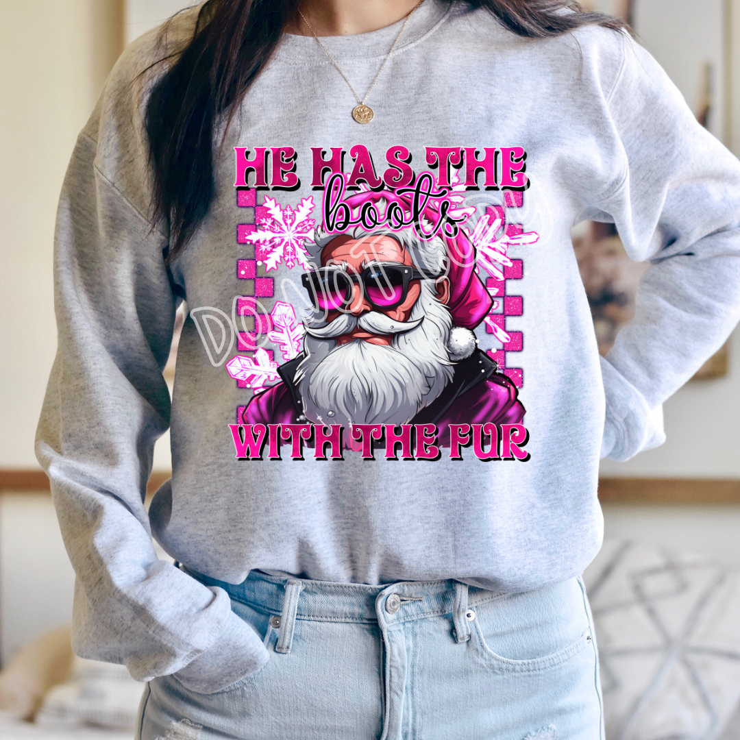 HE HAS THE BOOTS WITH THE FUR SANTA - CREWNECK SWEATSHIRT