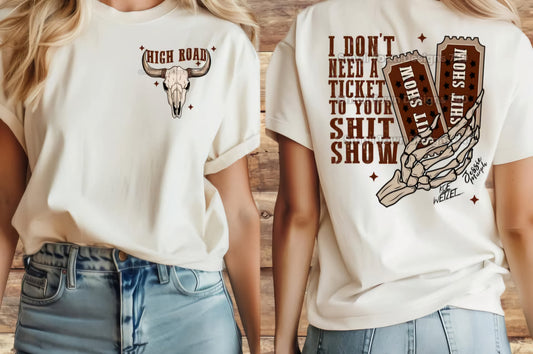 TICKET TO THE SHIT SHOW DOUBLE SIDED TEE