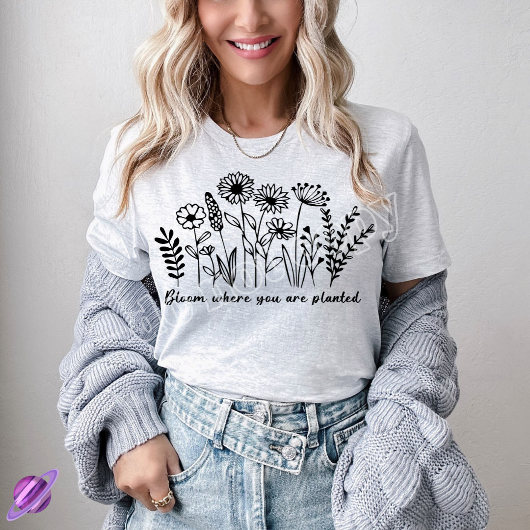 BLOOM WHERE YOU ARE PLANTED TEE