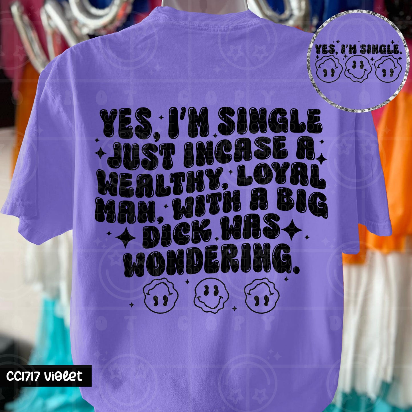 YES IM SINGLE JUST INCASE DOUBLE SIDED TEE