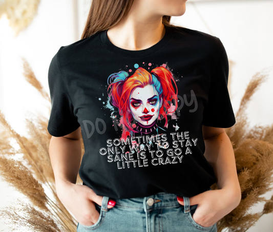 Go A Little Crazy Tee