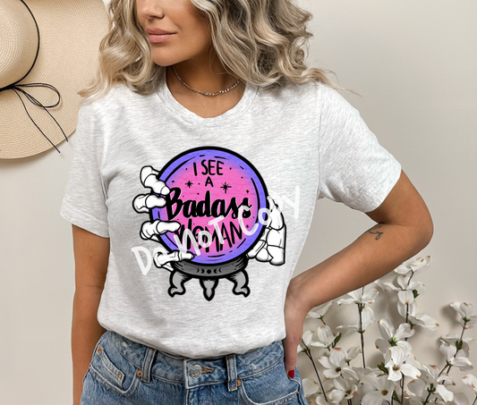 I See A Badass Woman Tee