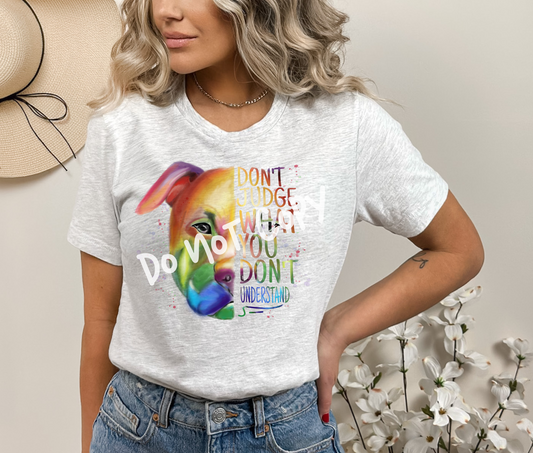 Don't Judge What You Don't Understand Tee