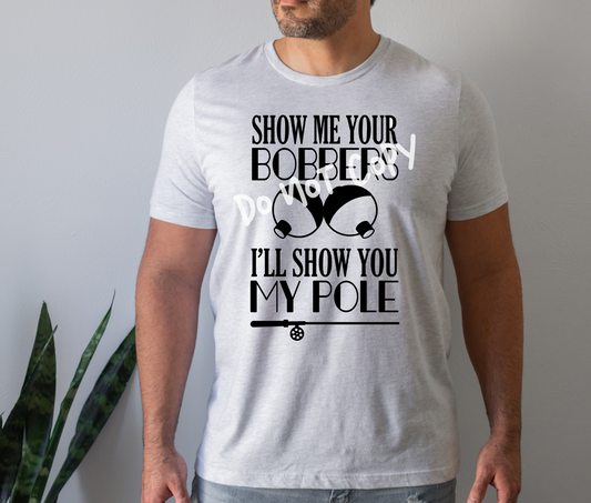 Show Me Your Bobbers Tee